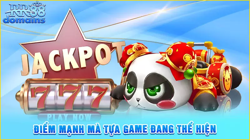Điểm mạnh mà tựa game đang thể hiện