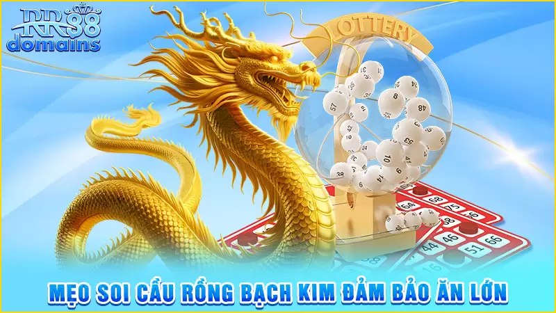Mẹo soi cầu rồng bạch kim đảm bảo ăn lớn