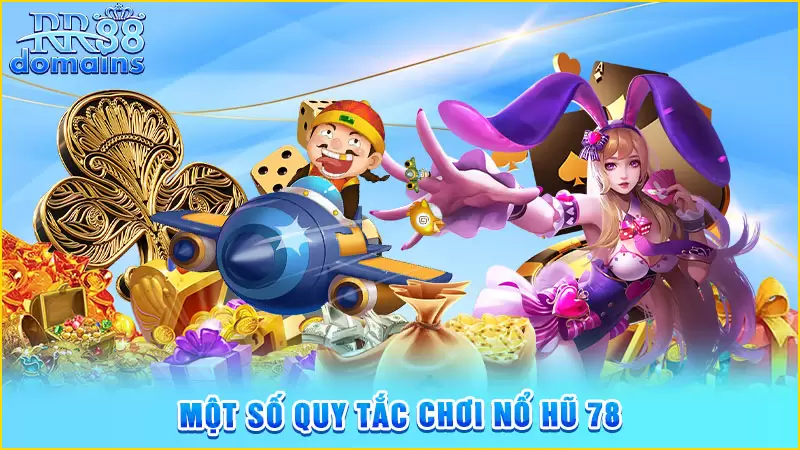 Quy tắc hội viên cần nắm để tham gia slot 78