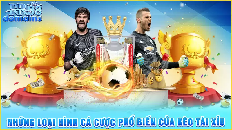 Những loại hình cá cược phổ biến của kèo tài xỉu