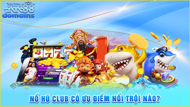 Đôi nét về nổ hũ club