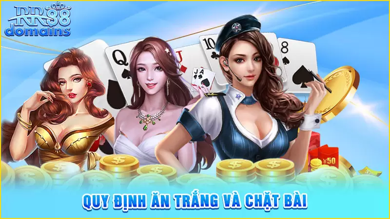 Quy định ăn trắng và chặt bài