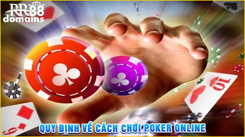 Quy định về cách chơi Poker online