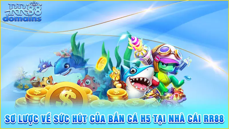 Giới thiệu về bắn cá H5
